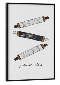 Poster with black frame "Just Roll With It" artboxONE Framed Poster
