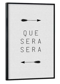 Poster with black frame "Que Sera Sera Arrow" artboxONE Framed Poster