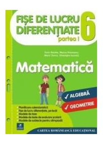 Matematica - Clasa 6. Partea I - Fise de lucru diferentiate - Florin Antohe Marius Antonescu