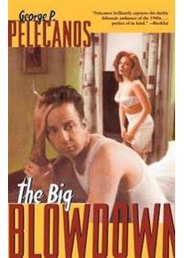 Pelecanos, George P. The Big Blowdown (0312242913)