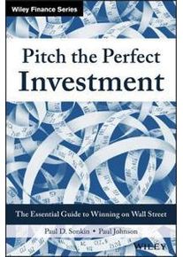 Sonkin, PD Pitch the Perfect Investment – The Essential Guide to Winning on Wall Street (1119051789)