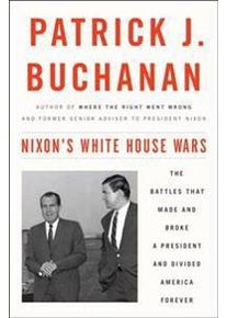 Buchanan, Patrick J. Nixon's White House Wars (1101902841)