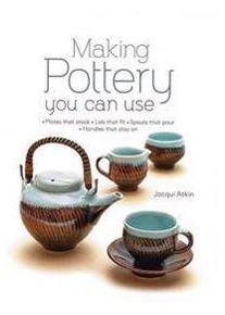 Atkin, Jacqui Making Pottery You Can Use (0764168738)
