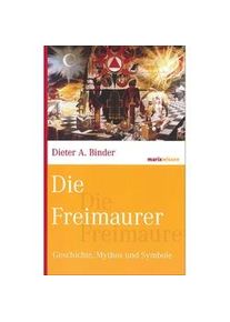 Marixwissen / Die Freimaurer - Dieter A. Binder Gebunden