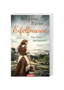 Das Haus Der Füchsin / Eifelfrauen Bd. 1 - Brigitte Riebe Hochw. Broschur mit Klappeinb.