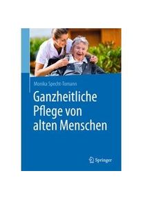 Springer Ganzheitliche Pflege Von Alten Menschen - Monika Specht-Tomann Kartoniert (TB)
