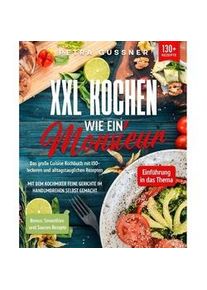 tredition Xxl Kochen Wie Ein Monsieur - Petra Gussner Kartoniert (TB)
