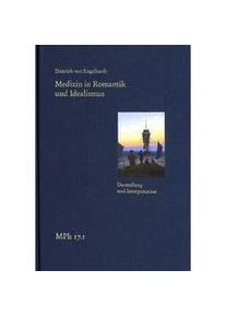 Medizin In Romantik Und Idealismus. Band 1: Darstellung Und Interpretation - Dietrich von Engelhardt Leinen