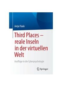 Springer Third Places - Reale Inseln In Der Virtuellen Welt - Antje Flade Kartoniert (TB)