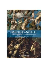 Michelangelo In Der Malerei Der Französischen Romantik - Edith Heindl Gebunden
