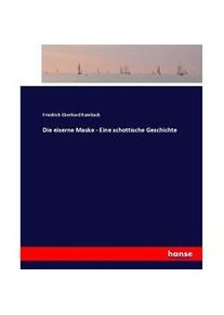 Hansebooks Die Eiserne Maske - Eine Schottische Geschichte - Friedrich Eberhard Rambach Kartoniert (TB)