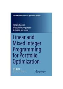 Springer Linear And Mixed Integer Programming For Portfolio Optimization - Renata Mansini Wlodzimierz Ogryczak M. Grazia Speranza Kartoniert (TB)