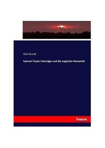 Hansebooks Samuel Taylor Coleridge Und Die Englische Romantik - Alois Brandl Kartoniert (TB)
