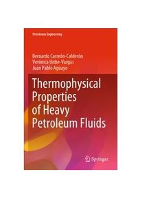 Springer Thermophysical Properties Of Heavy Petroleum Fluids - Bernardo Carreón-Calderón Verónica Uribe-Vargas Juan Pablo Aguayo Kartoniert (TB)