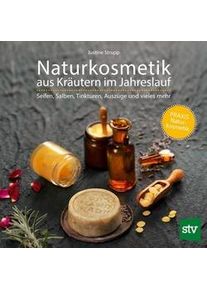 Naturkosmetik Aus Kräutern Im Jahreslauf - Justine Strupp Gebunden