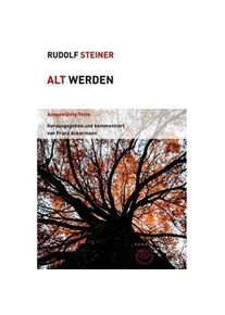 Themenwelten / Alt Werden - Rudolf Steiner Kartoniert (TB)