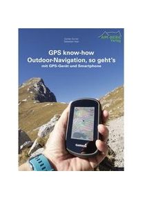 Gps Know-How Outdoor-Navigation So Geht's - Günter Durner Sebastian Abel Gebunden