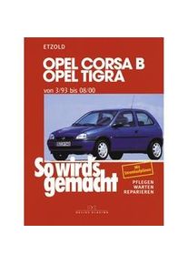 Delius Klasing Verlag Opel Corsa B Opel Tigra Von 3/93 Bis 08/00 - Rüdiger Etzold Kartoniert (TB)
