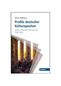 Profile Deutscher Kulturepochen: Klassik Romantik Restauration 1789-1848 Kartoniert (TB)