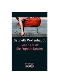 Grappa Lässt Die Puppen Tanzen / Maria Grappa Bd.22 - Gabriella Wollenhaupt Taschenbuch