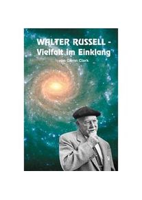 Genius Walter Russell - Vielfalt Im Einklang - Glenn Clark Gebunden