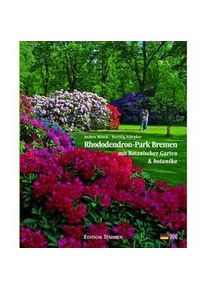 Rhododendron-Park Bremen Und Botanischer Garten - Jochen Mönch Hartwig Schepker Gebunden