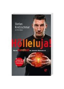 Stefan Kretzschmar: Hölleluja! Warum Handball Der Absolute Wahnsinn Ist - Stefan Kretzschmar Kartoniert (TB)