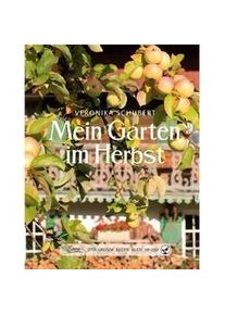 Mein Garten Im Herbst - Veronika Schubert Gebunden
