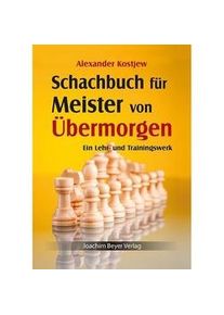 Schachbuch Für Meister Von Übermorgen - Alexander Kostjew Gebunden