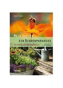 haupt Mein Garten - Ein Bienenparadies - Bruno P. Kremer Kartoniert (TB)