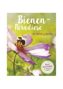 Bienenparadiese Für Garten & Balkon - Erika Börner Christina Weidenweber Gebunden