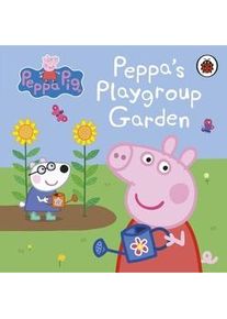 Peppa Pig / Peppa Pig: Peppa's Playgroup Garden - Peppa Pig Pappband