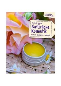Natürliche Kosmetik - Elisabeth Teufner Kartoniert (TB)