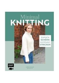 Minimal Knitting - Einfach Schöne Kleidung Stricken - Carina Schauer Gebunden