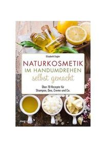 Naturkosmetik Im Handumdrehen Selbst Gemacht - Elisabeth Engler Kartoniert (TB)