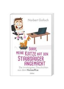 Bastei Lübbe Sorry Meine Katze Hat Den Staubsauger Angemacht - Norbert Golluch Taschenbuch