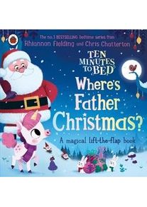 Ten Minutes To Bed: Where's Father Christmas? - Rhiannon Fielding Pappband