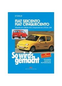 Delius Klasing Verlag Fiat Seicento Von 3/98 Bis 9/07 Fiat Cinquecento Von 2/93 Bis 9/07 - Rüdiger Etzold Kartoniert (TB)