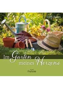 Im Garten Meines Herzens - Steffi Baltes Geheftet