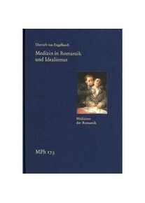 Medizin In Romantik Und Idealismus. Band 3: Mediziner Der Romantik - Dietrich von Engelhardt Leinen