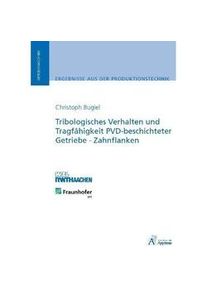 Tribologisches Verhalten Und Tragfähigkeit Pvd-Beschichteter Getriebe-Zahnflanken - Christoph Bugiel Kartoniert (TB)