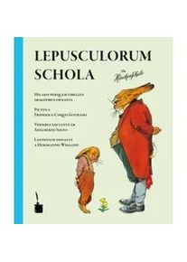 Lepusculorum Schola. Die Häschenschule - Albert Sixtus Kartoniert (TB)