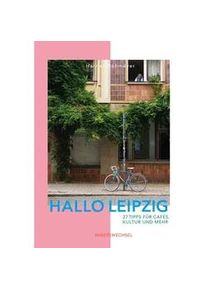 Hallo Leipzig: 27 Tipps Für Cafés Kultur Und Mehr - Harriet Dohmeyer Taschenbuch