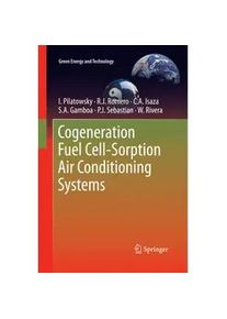 Springer Cogeneration Fuel Cell-Sorption Air Conditioning Systems - I. Pilatowsky Rosenberg J Romero C.A. Isaza S.A. Gamboa P.J. Sebastian W. Rivera Kart