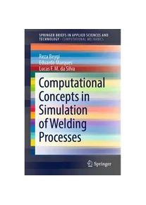 Springer Computational Concepts In Simulation Of Welding Processes - Reza Beygi Eduardo Marques Lucas F.M. da Silva Kartoniert (TB)
