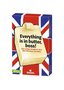 moses Everything is in butter, boss! (Deutsch)