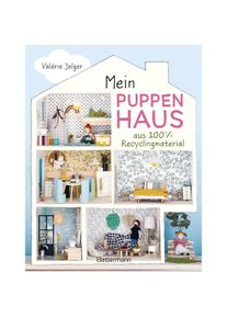 Bassermann Mein Puppenhaus aus 100% Recyclingmaterial. Inklusive M&ouml;bel, Figuren und Zubeh&ouml;r