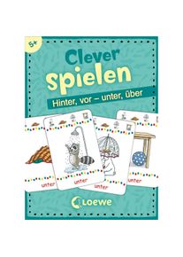 Loewe Verlag Clever spielen - Hinter, vor - unter, &uuml;ber (Deutsch)