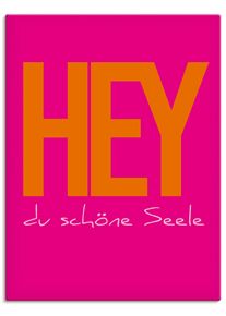 Wandbild Artland "Hey du sch&ouml;ne Seele", pink (farbe bild(er): pink), B:30cm H:40cm, Bilder, Wandbild, als Alubild, Leinwandbild, Poster, Wandaufkleber in verschied. Gr&ouml;&szlig;en