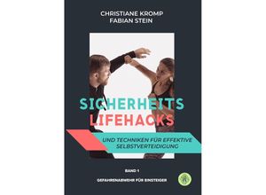 Sicherheits-Lifehacks und Techniken für effektive Selbstverteidigung - Christiane Kromp, Fabian Stein, Taschenbuch